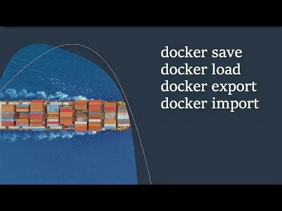 Docker export. Docker save.