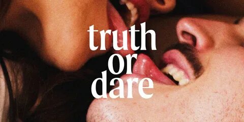 Truth ir dare pics