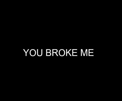 You broke me. Breakable you. Картинка you broke me. I Break you. Play you broke