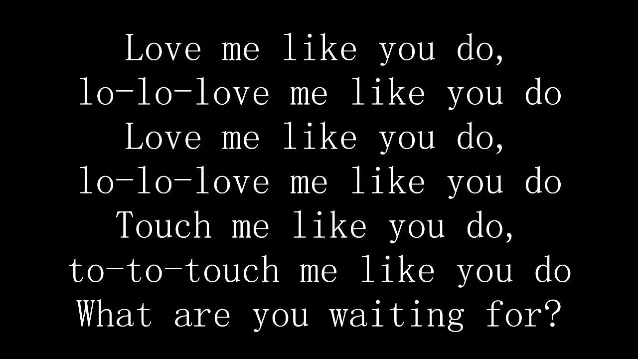 Как переводится i like me. Love me like you do текст. do you love me текст. love like you текст. ellie goulding love me like you do lyrics.