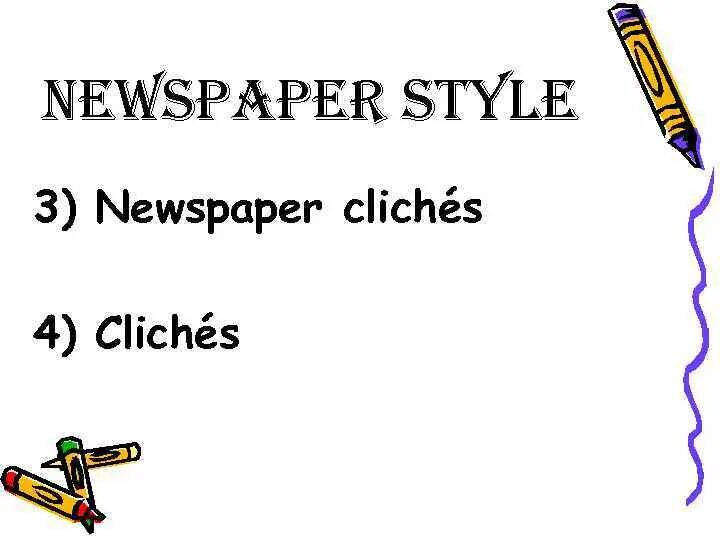 Newspaper предложение. Newspaper Style stylistics. Newspaper Style примеры. Substyles of newspaper Style. Newspaper cliches.