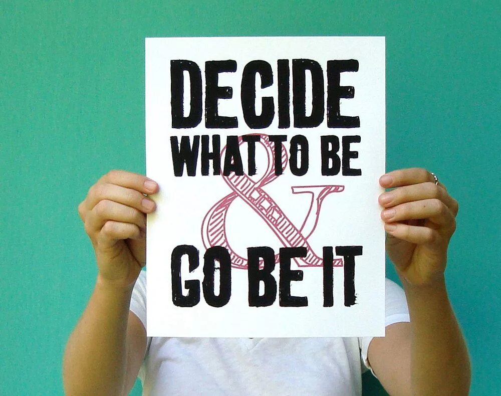 Decide to be happy. Decide картинки. To decide. Цветная надпись decide. Decide what to do.