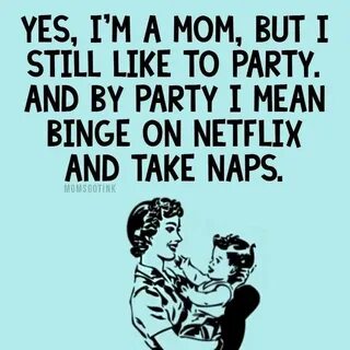 But mom