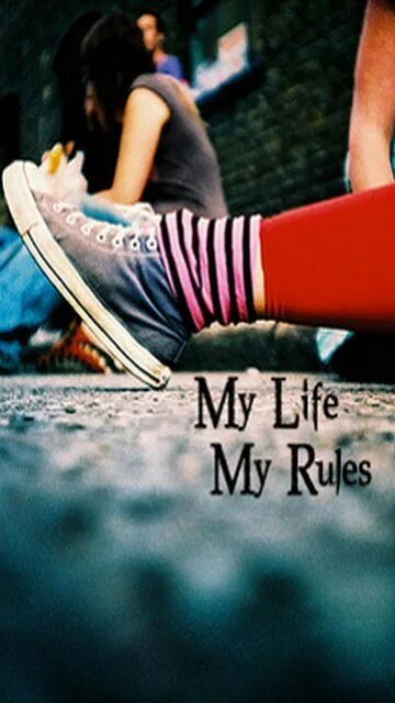 My rule now. My life my rules обои. my life картинки. my life my rules обувь. my life надпись.