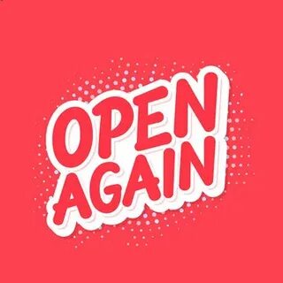 Open again