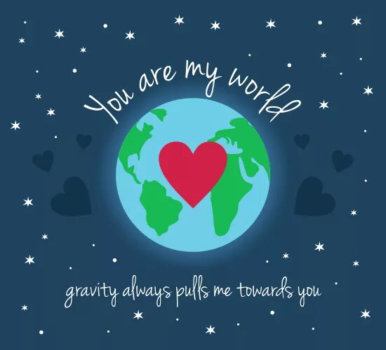 We love world. You are my World. You my World картинки. Открытка your my World. My Love World.