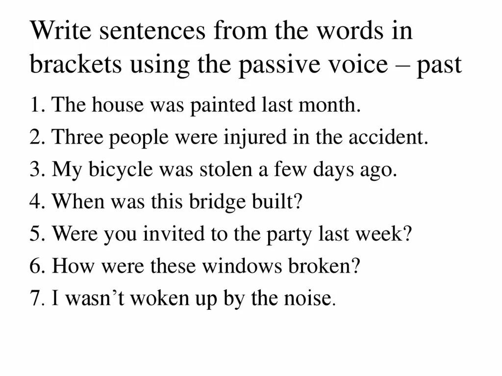 From sentences using the passive. Rewrite the sentences in the Passive Voice. Rewrite the sentences using the Passive Voice. Rewrite the sentences into Passive Voice.