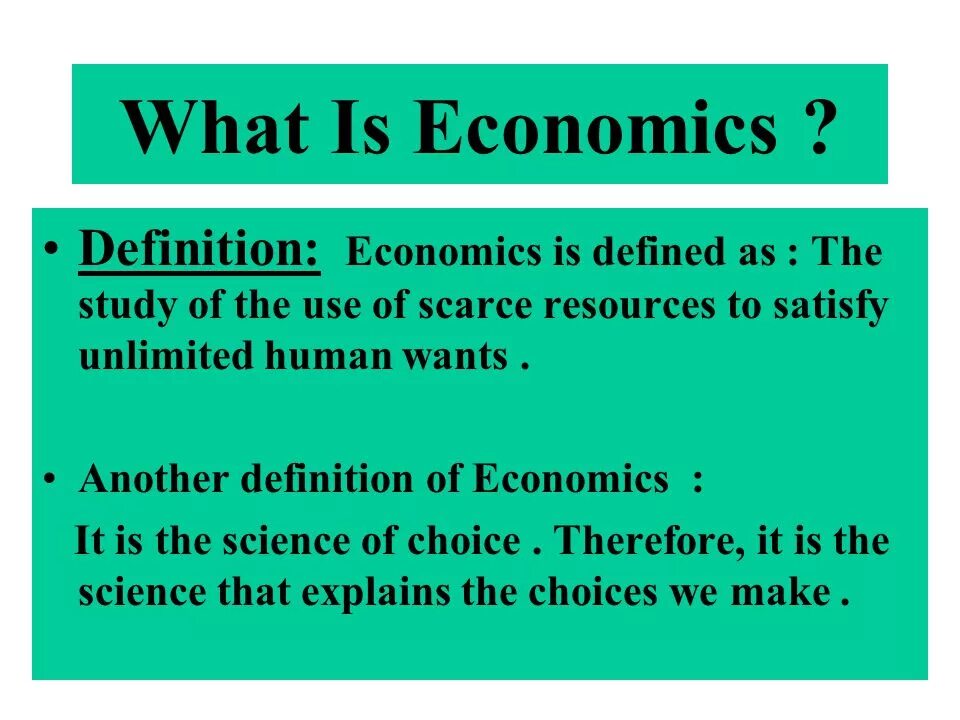 Another definition. What is Economics. What is economy. Economics is. What is Econometrics.