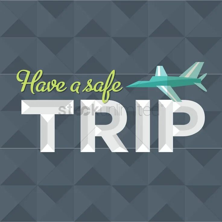 It s safe to travel. Have a safe trip. have a safe journey trip. safe trip обувь. хэппи трип.