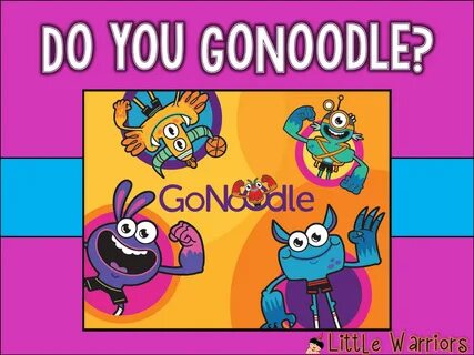 Do You GoNoodle?? 