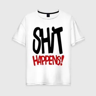 Shit happens but