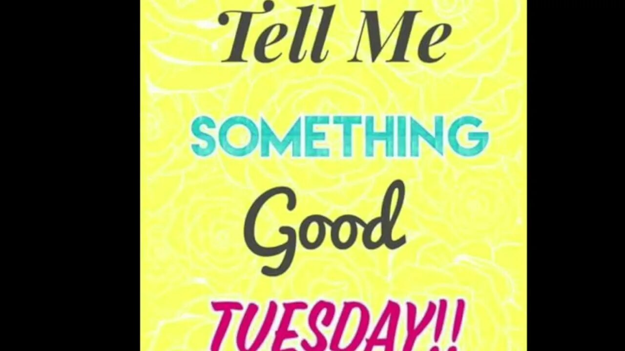 Tell me about it. Its Tuesday. Happy Tuesday картинки подростку. Good Tuesday. Tell me.