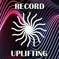 Radio record uplifting playlist. Record uplifting. радио рекорд картинки. record trance hits radio.