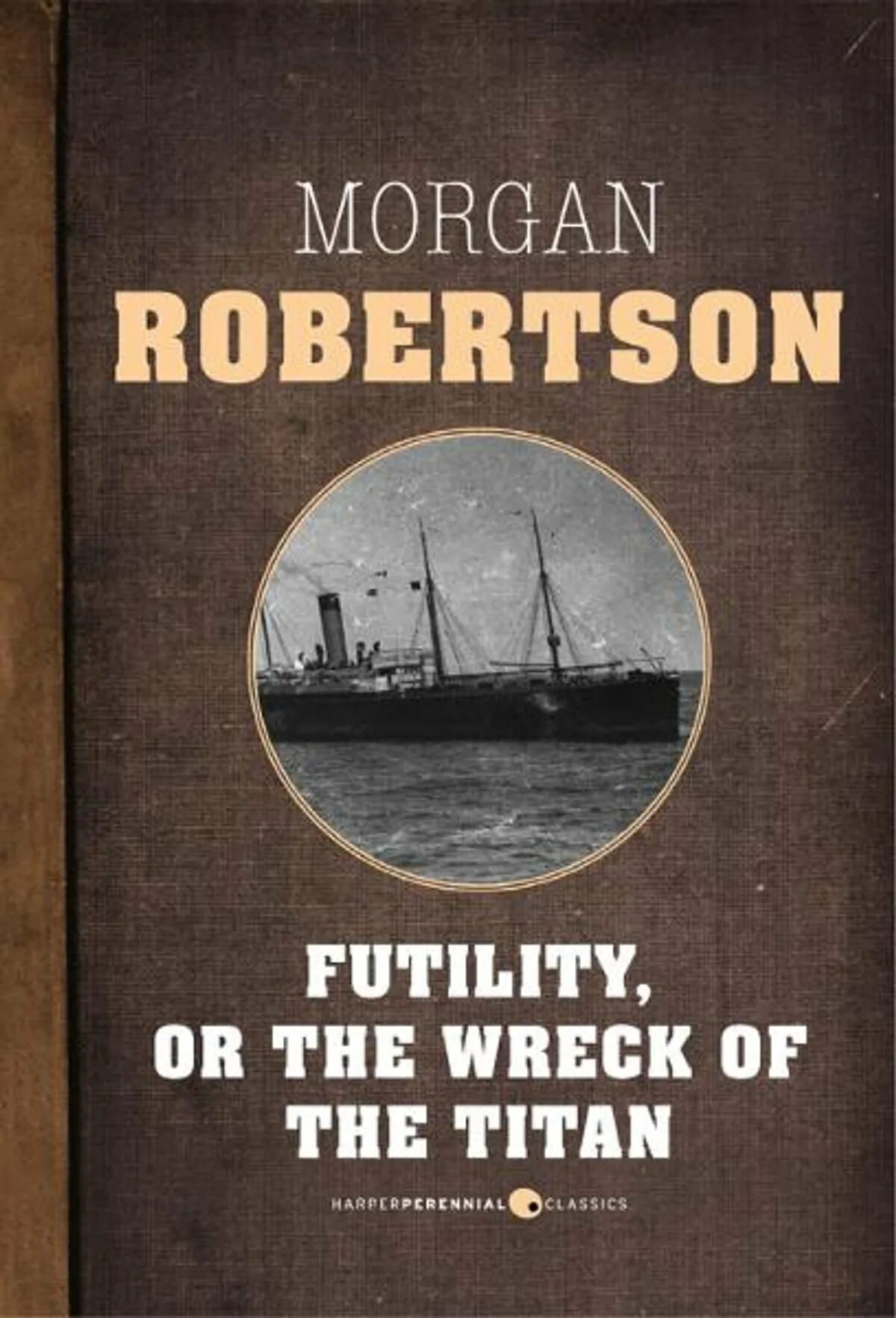 Морган Робертсон. «Тщетность или крушение "титана"». Морган Робертсон Титан. The Wreck of the Titan: or, futility книга. Futility