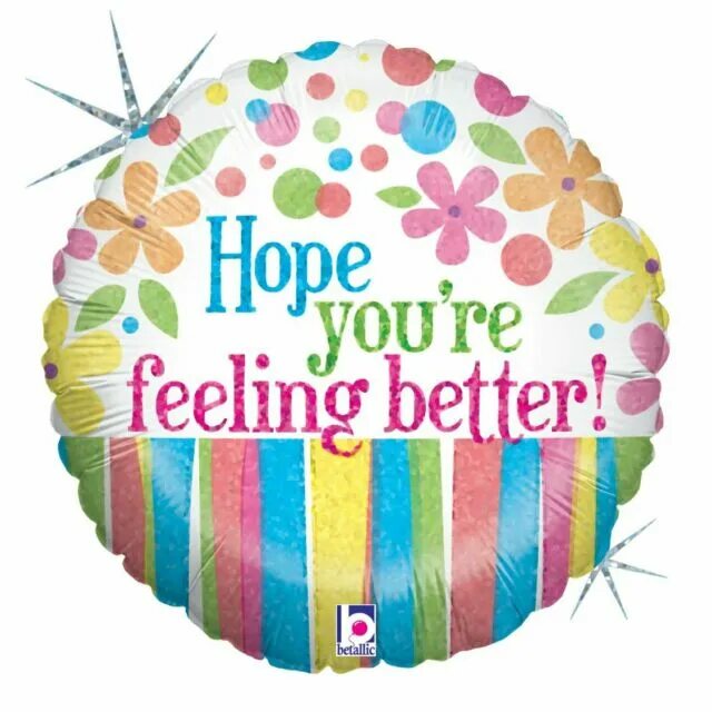 Hope you're feeling better. Are you feeling better?. Hope you are well. Feel better soon. Hope you doing good