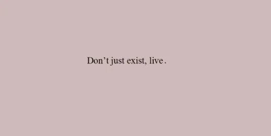 Don't just exist Live poem.