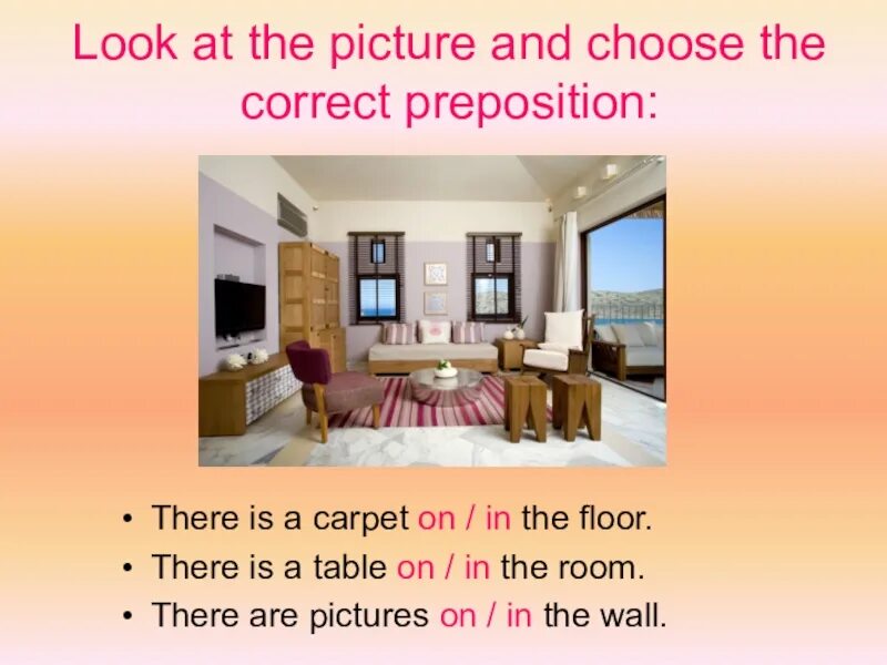 In the flat are four. Choose the correct preposition в английском. Look and choose. Look at the pictures and choose the. Look at the pictures and choose the correct options.