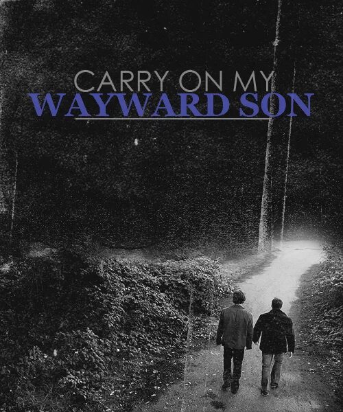 Kansas carry текст. Carry on wayward son сверхъестественное. carry on my wayward сверхъестественное. carry on wayward son kansas. carry on wayward son kansas обложка.