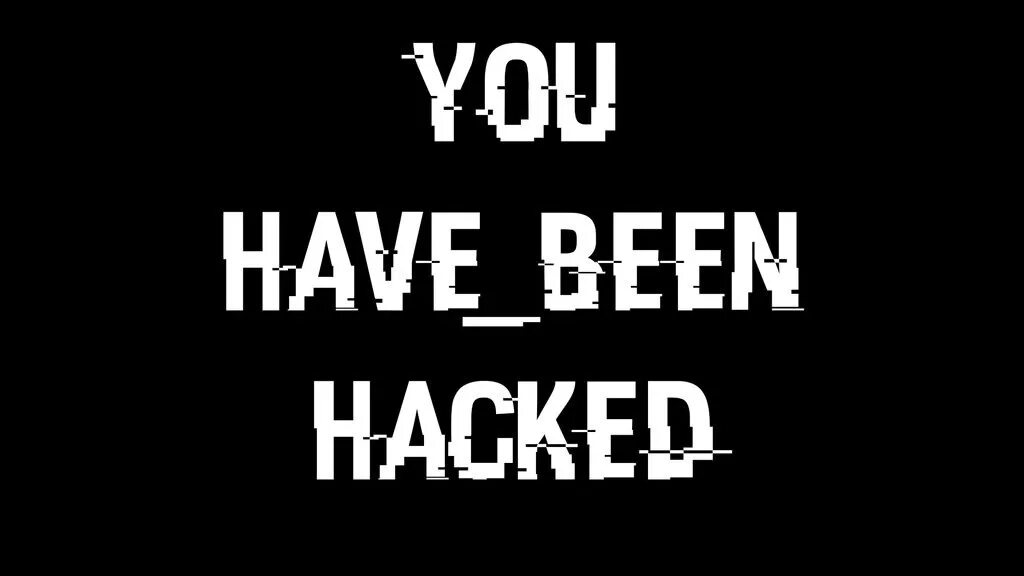 You have been good to me. You have been Hacked. Картинка you have been Hacked. You have been Hacked обои. Hack you.