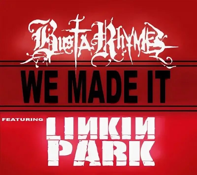 We made you live. We made it busta rhymes. linkin park we made it. busta rhymes feat. linkin park - we made it. we made it баста раймс.