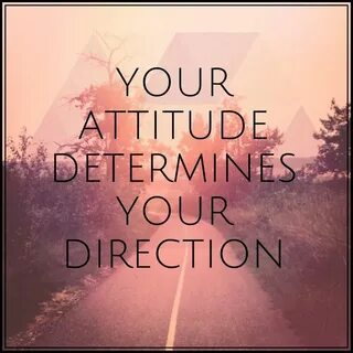 Your attitude