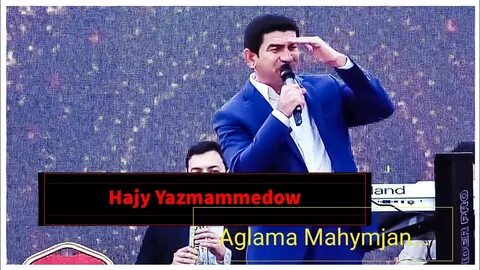 Hajy yazmammedow mp3