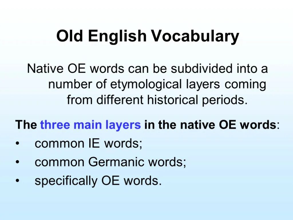 Modern english words. Native English Words. Common Germanic Words in old English. Etymological layers of the Vocabulary. Etymology of Modern English Vocabulary.