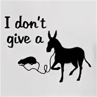 L don't care. Донт гив ап. I don't give a f ck. I don t give a shit. Донт вори би хэппи картинки прикольные.