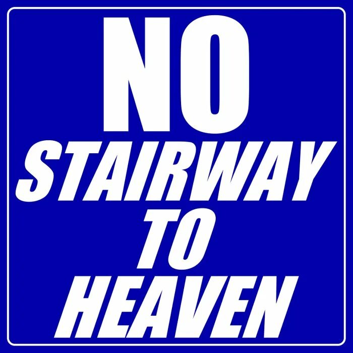 Starway to heaven. No stairway to heaven. мир уэйна no stairway to heaven. please no stairway to heaven. stairway to heaven мем.