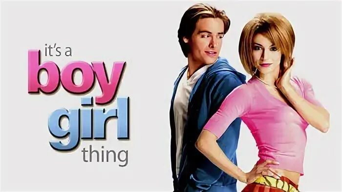 A boy thing. A boy thing. A boy thing. Its a boy girl thing. комедия мальчик в девочке.