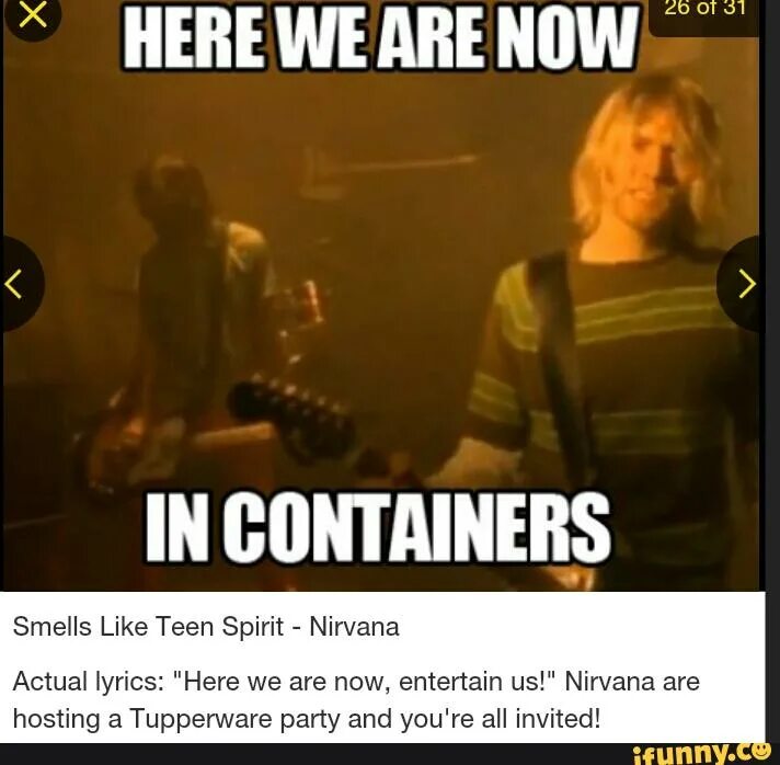 Перевод smells like teen. Smells like Nirvana странный Эл Янкович. Нирвана smells like teen Spirit текст. Nirvana here we are Now. Nirvana smells like teen Spirit девушки.