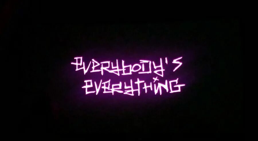 Everything s great. Everybody s everything. Lil Peep Everybody's everything. Everybody надпись. Картинки Everybody, everyone, everything.