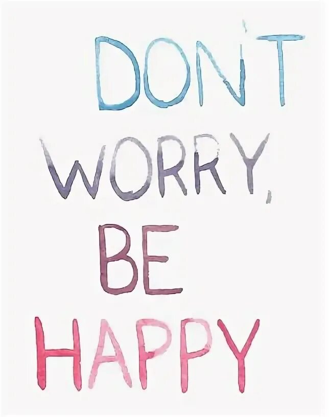 Don worry be happy на русском. Don't worry be Happy. Don't worry be Happy картинки. Don't worry be Happy обои. Don't worry be Happy граффити.