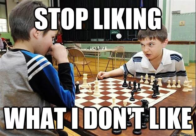 What is the like it is. Шахматист мем. stop liking. негр и шахматы мем. stop liking what i don&#039;t like.