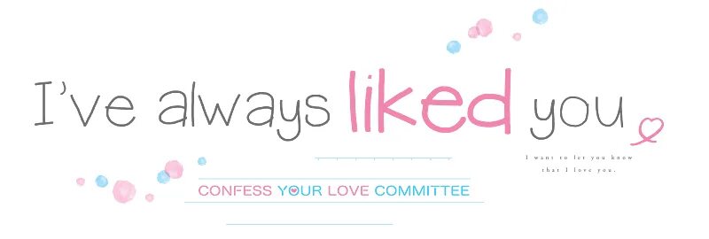 Confess Love. I've always. Confess your Love. I've Allways. I ve always wanted to be a