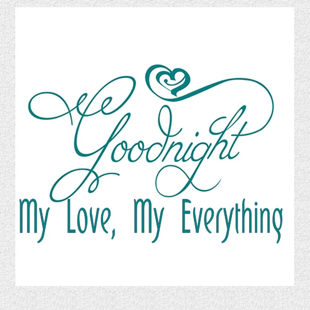 Good Night my Love. Good Night Love you. Good Night boyfriend. Thank you and Goodnight. My life my dreams