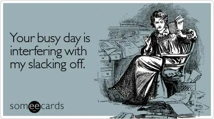 Your busy