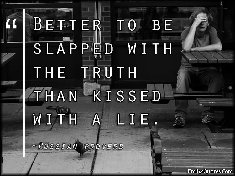 Truth Lie. Kissed with a Lie. Мир. Truth. Lie. Truth quotes.