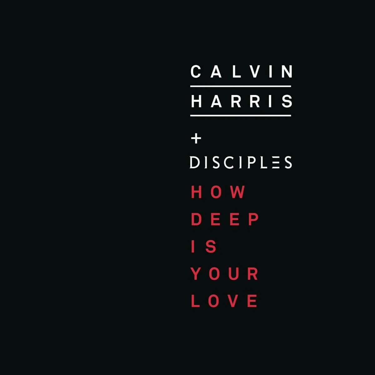 Calvin Harris & Disciples - how Deep is. Calvin Harris ft Disciples - how Deep is your Love. Calvin Harris обложка альбома. How Deep is your Love Кельвин Харрис.