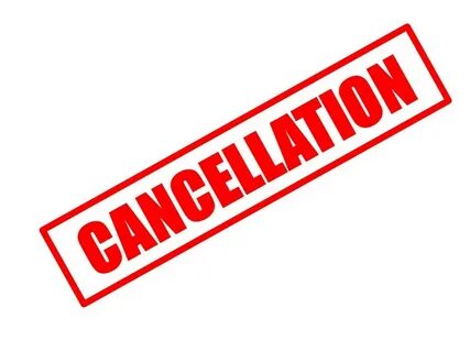 Will be cancelled