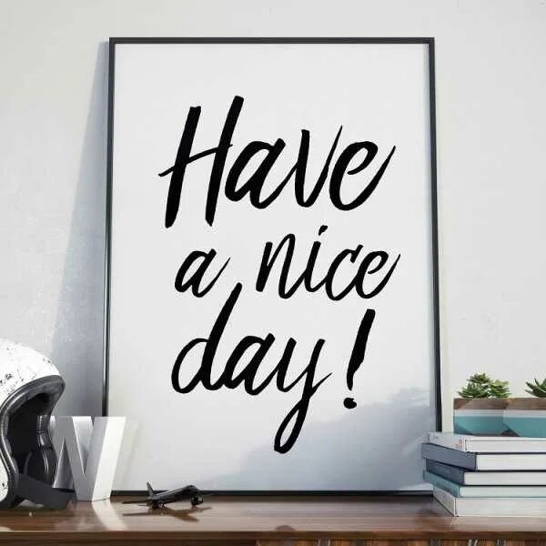 Have a nice Day. Have a nice Day картинки. Nice Day надпись. Have a nice Day надпись. Have a good nothing