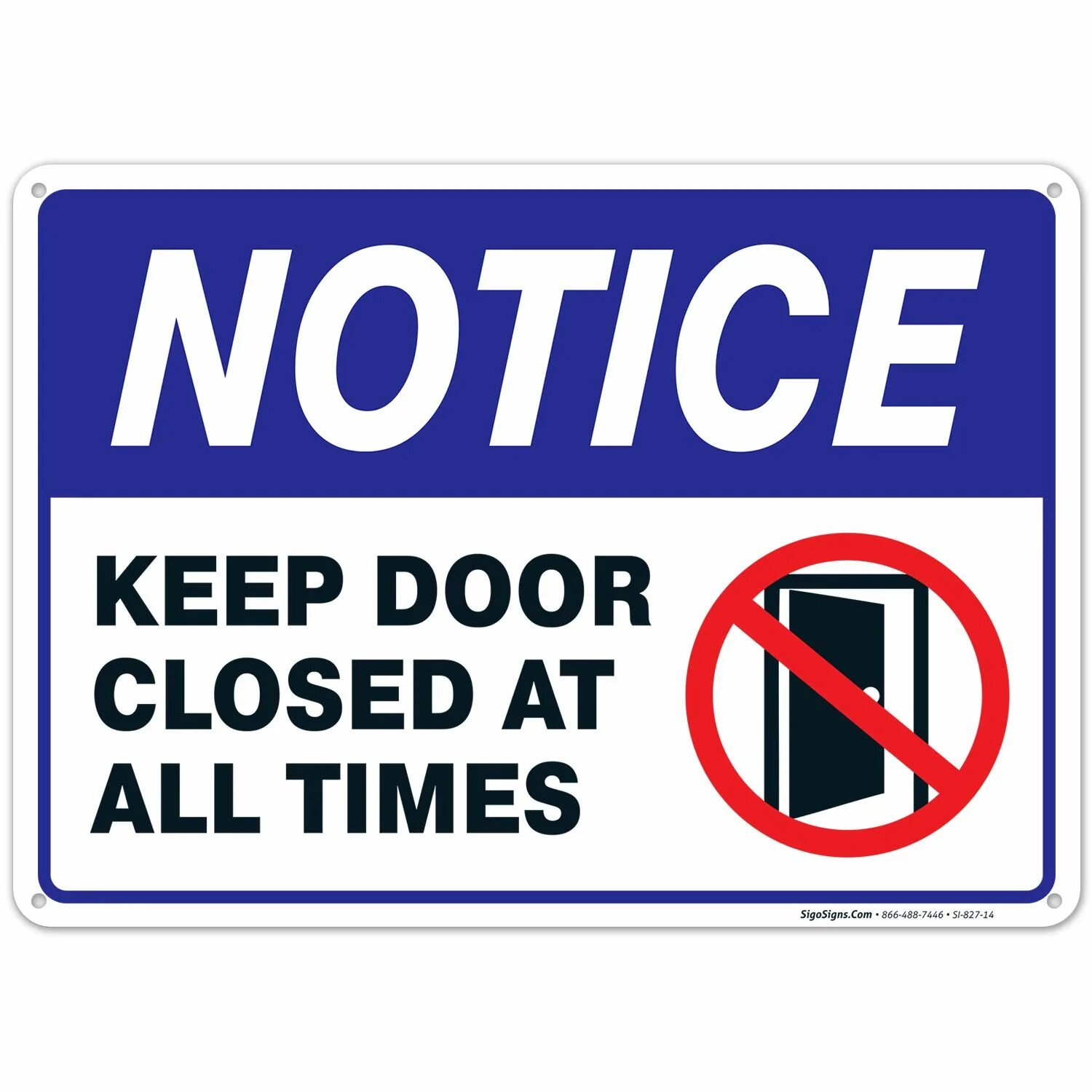 She close the door. Keep the Door closed. Please keep the Door closed. Keep the Door closed sign. Keep Safety Door closed.