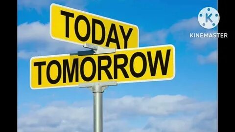 Tomorrow but