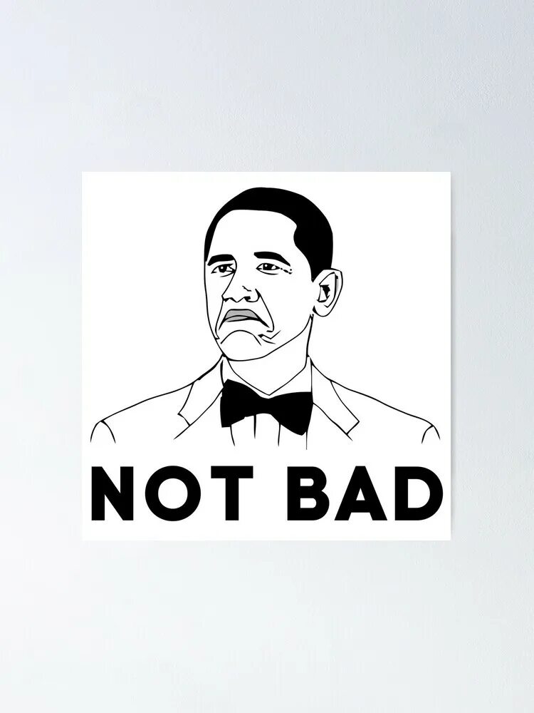 Обама нот бэд мишель. Нот бэд. Обама not bad. Not bad мем. Not bad шелдон.