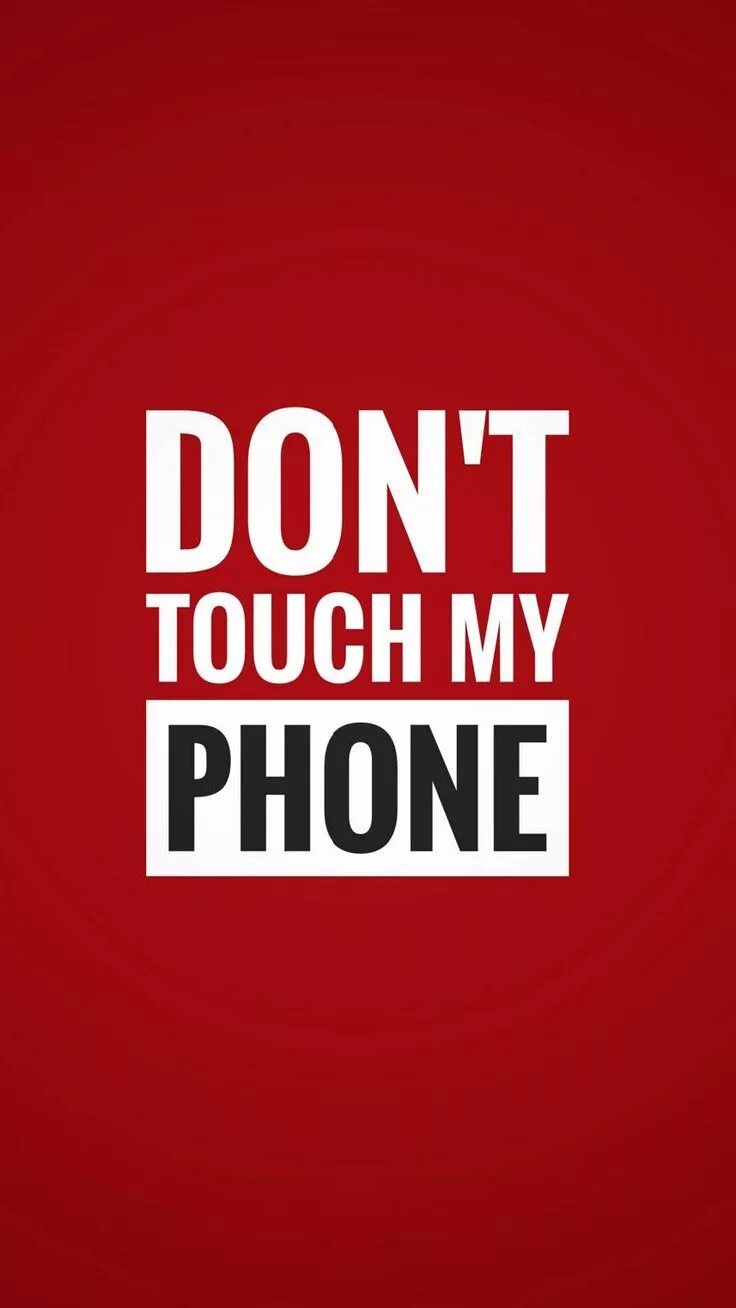 So don t touch me. Don&#039;t touch my phone картинки. don t touch my phone обои. don&#039;t touch my phone обои на телефон. обои на телефон don&#039;t touch.