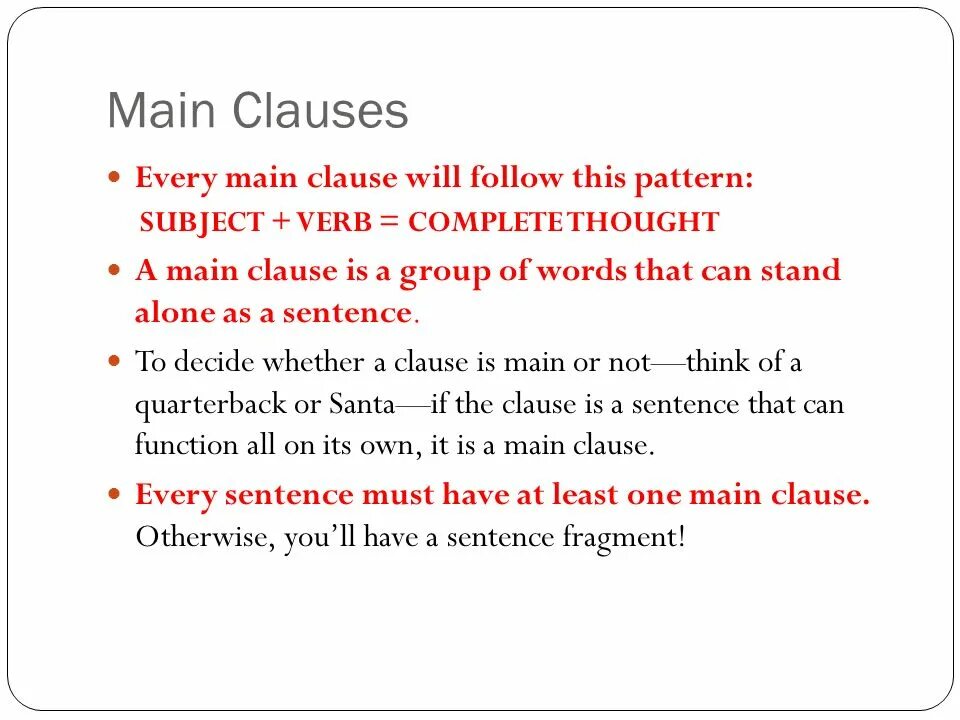 Subordinate Clause. Main Clause time Clause. Main Clause Definition.