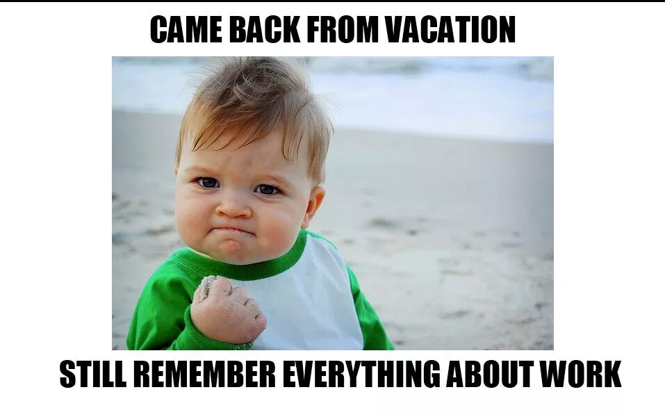 Не в обиду будет сказано. Work after vacation. Funny memes vacation. Memes about vacation. Come back from.