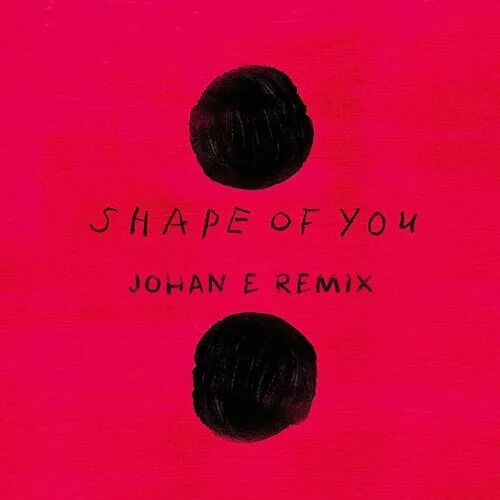 Shape of you mp3. Shape of you. shape of you обложка. shape of you эд ширан. shape of you эд ширан обложка.