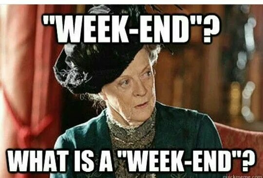 What week is it now. Уикенд мем. the weekend meme. the end мем. weekend and weekdays.
