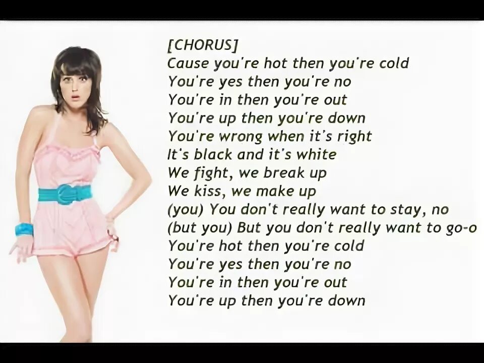 You re hot you re cold. Hot n cold текст. кэти перри хот колд текст. hot n cold katy perry текст. кэти перри hot and cold.